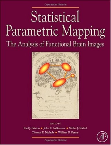 Statistical Parametric Mapping: The Analysis of Functional Brain Images