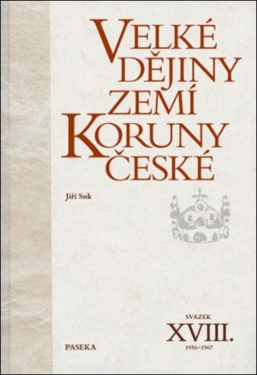 Velké dějiny zemí Koruny české. Svazek XVIII., 1956-1967