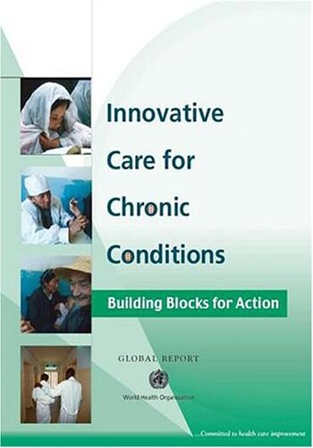 Innovative care for chronic conditions : building blocks for action : global report