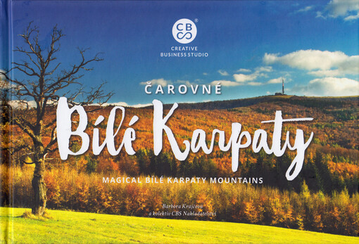 Čarovné Bílé Karpaty = Magical Bílé Karpaty mountains
