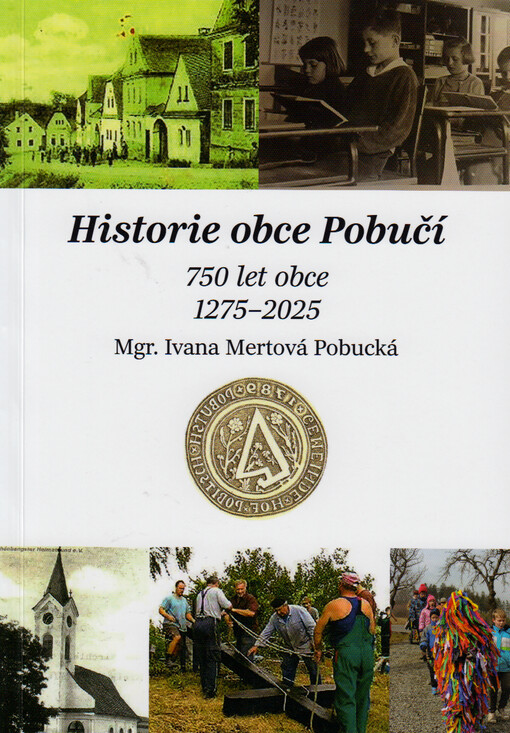 Historie obce Pobučí : 750 let obce 1275-2025