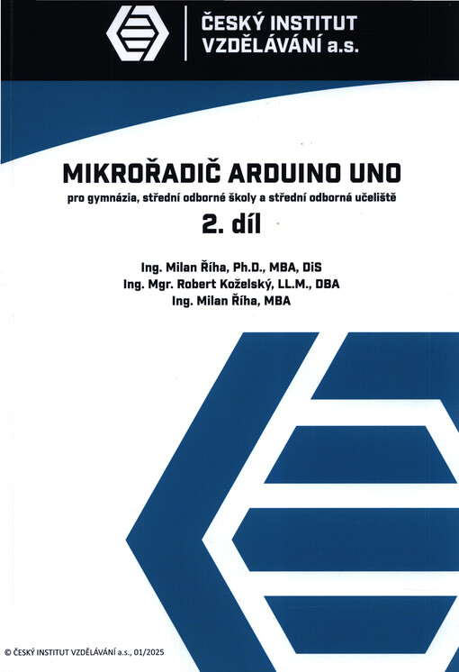 Mikrořadič Arduino UNO : pro gymnázia, střední odborné školy a střední odborná učiliště