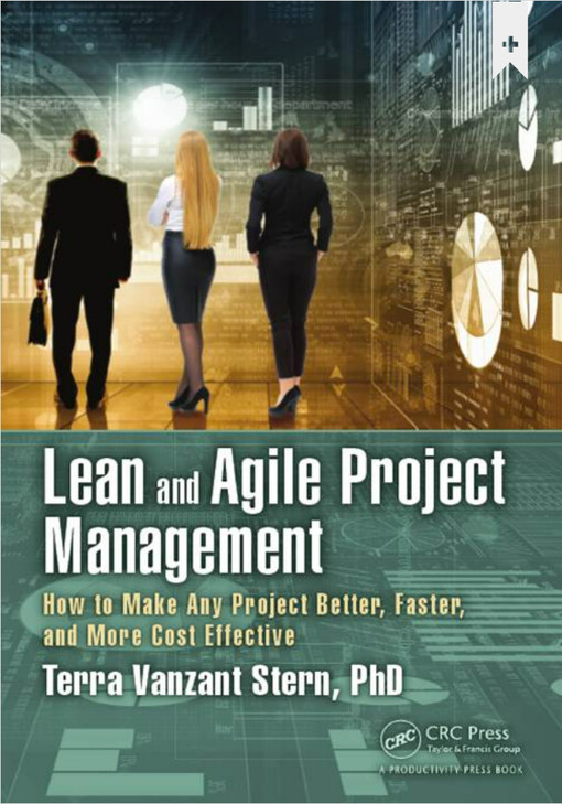Lean and agile project management : how to make any project better, faster, and more cost effective