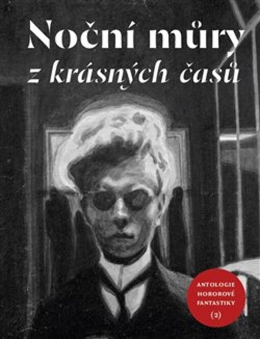 Antologie hororové fantastiky. 2, Noční můry z krásných časů