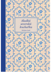 Sladká severská kuchařka  (odkaz v elektronickém katalogu)