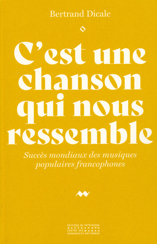 C'est une chanson qui nous ressemble : succès mondiaux des musiques populaires francophones
