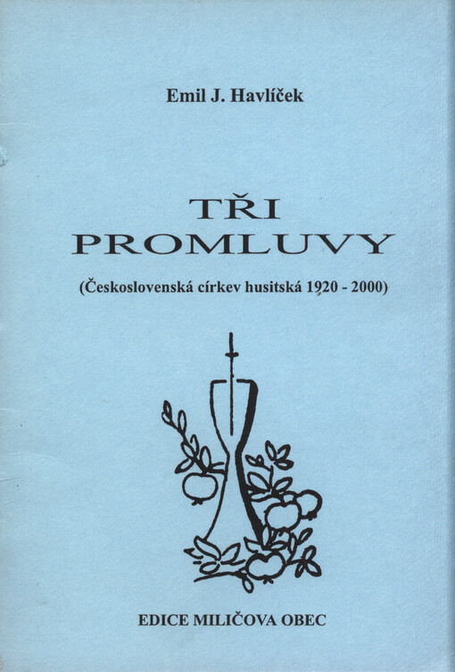 Tři promluvy : (Československá církev husitská 1920-2000)