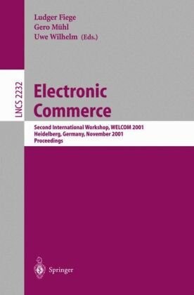 Electronic Commerce: Second International Workshop, WELCOM 2001 Heidelberg, Germany, November 16-17, 2001. Proceedings (Lecture Notes in Computer Science)