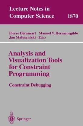 Analysis and visualization tools for constraint programming : Constraint debugging