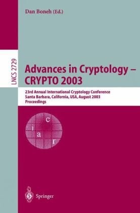 Advances in cryptology - CRYPTO 2003 : 23rd annual international cryptology conference, Santa Barbara, California, USA, August 17-21, 2003 : proceedings