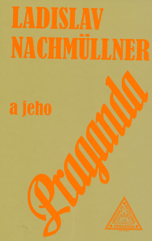 Ladislav Nachmüllner a jeho Praganda