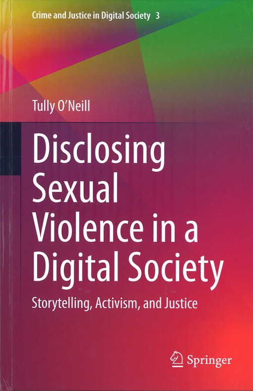 Disclosing sexual violence in a digital society : storytelling, activism, and justice