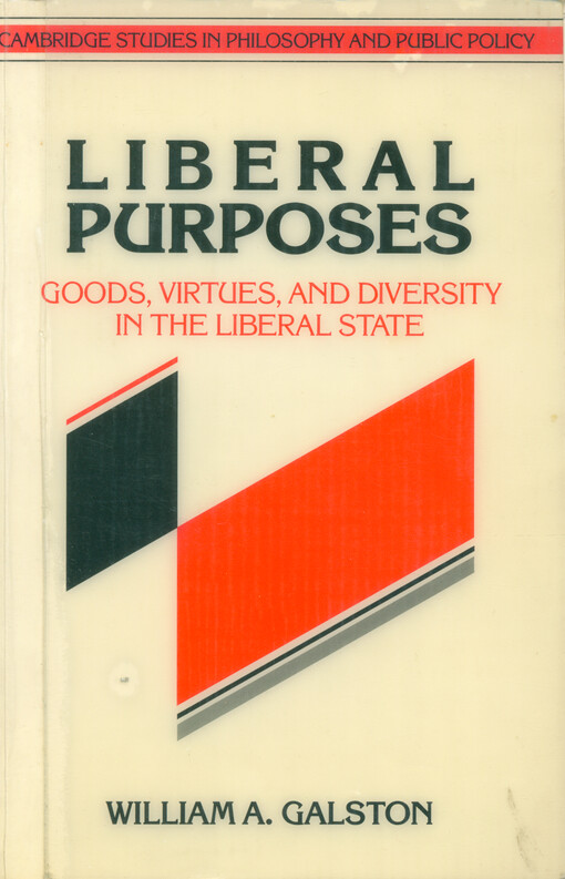 Liberal purposes : goods, virtues, and diversity in the liberal state