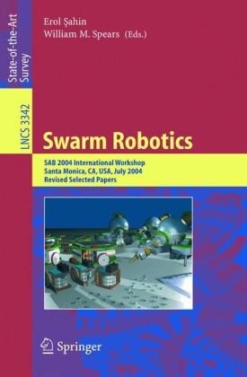 Swarm robotics : SAB 2004 international workshop, Santa Monica, CA, USA, july 17, 2004 : revised selected papers