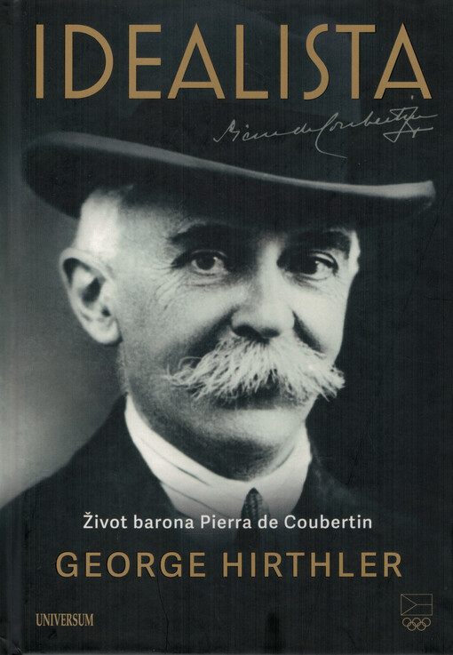 Idealista : život barona Pierra de Coubertin