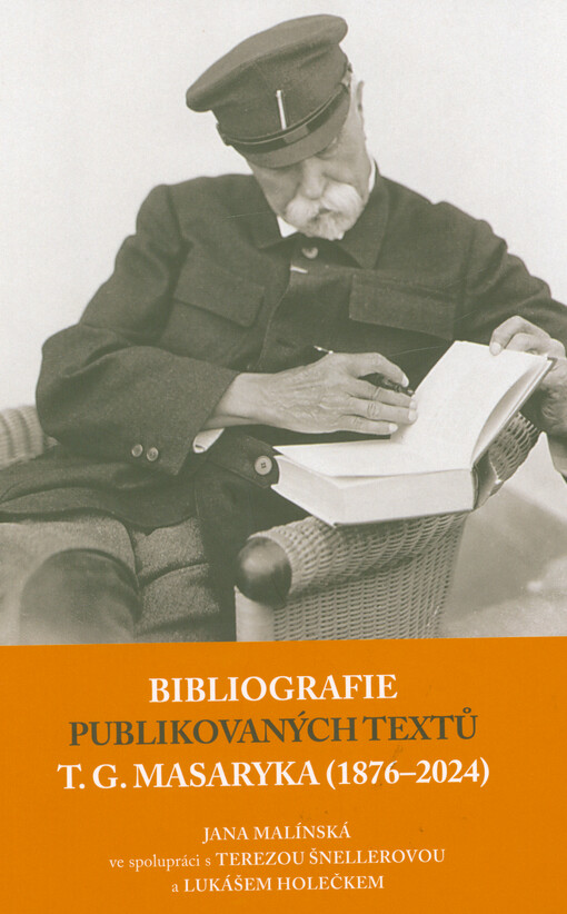 Bibliografie publikovaných textů T.G. Masaryka (1876-2024) = Bibliografie der veröffentlichten Texte von T.G. Masaryk (1876-2024) = Bibliography of publications by T.G. Masaryk (1876-2024) = Bibliographie des textes publies de T.G. Masaryk (1876-2024) = Bibliografija opublikovannych tekstov Tomaša Garriga Masarika (1876-2024)