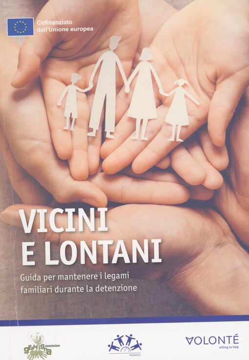Vicini e lontani : guida per mantenere i legami familiari durante la detenzione