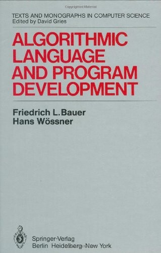 Algorithmic Language and Program Development (Monographs in Computer Science)