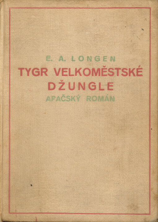 Tygr velkoměstské džungle : apačský román