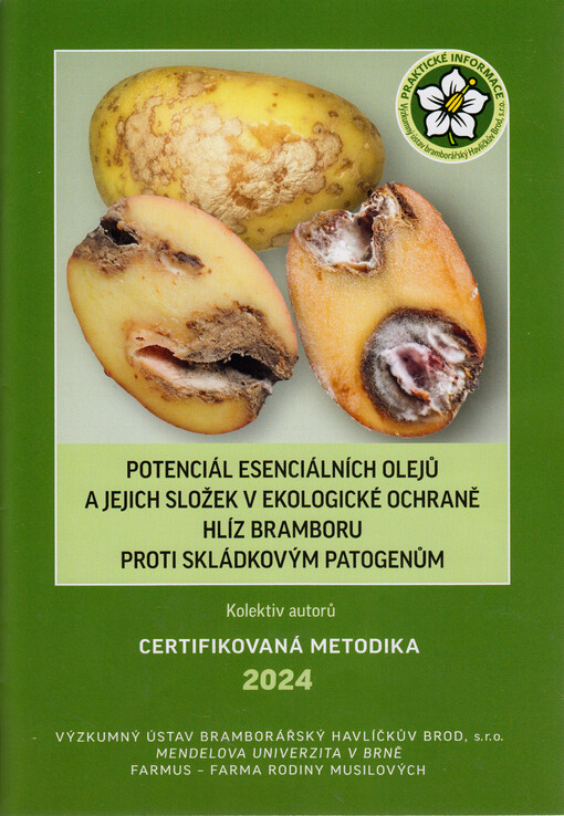 Potenciál esenciálních olejů a jejich složek v ekologické ochraně hlíz bramboru proti skládkovým patogenům : certifikovaná metodika