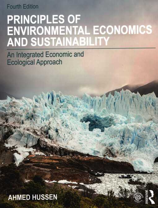 Principles of environmental economics and sustainability : an integrated economic and ecological approach