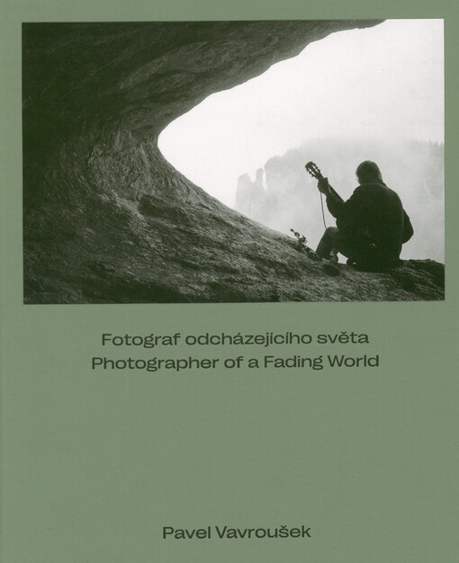 Fotograf odcházejícího světa = Photographer of a fading world