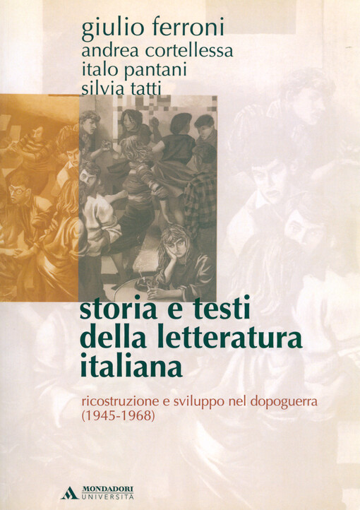 Storia e testi della letteratura italiana. Ricostruzione e sviluppo nel dopoguerra (1945-1968)