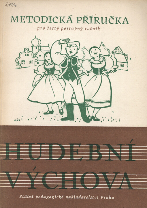 Hudební výchova : pomocná kniha pro učitele šestého postupného ročníku : metodická příručka