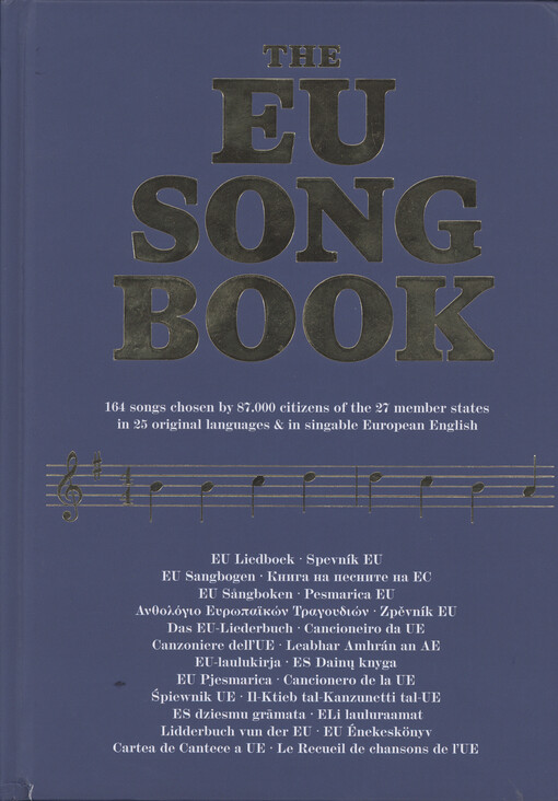 The EU songbook : 164 songs chosen by 87.000 citizens of the 27 member states in 25 original languages & in singable European English