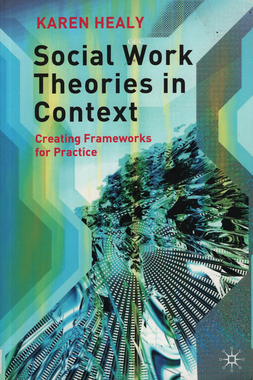 Social work theories in context : creating frameworks for practice