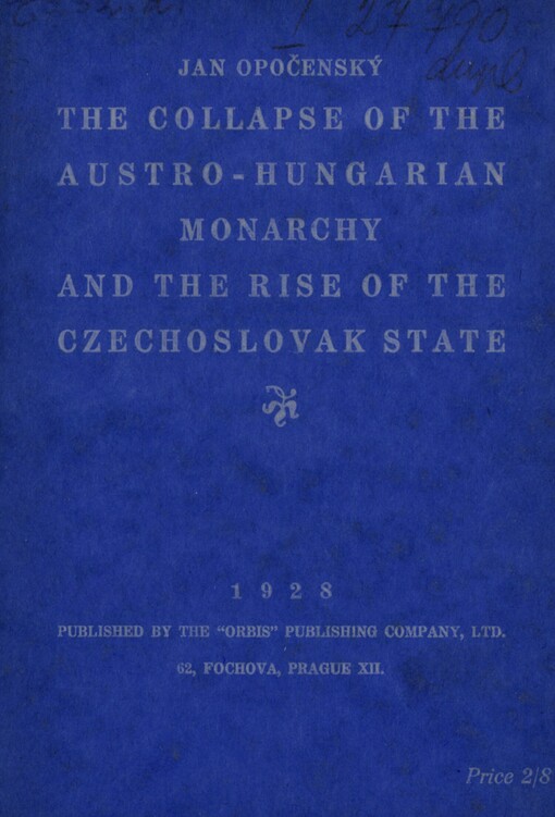The collapse of the Austro-Hungarian Monarchy and the Rise of the Czechoslovak State
