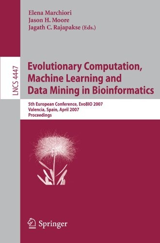 Evolutionary Computation, Machine Learning and Data Mining in Bioinformatics: 5th European Conference, EvoBIO 2007, Valencia, Spain, April 11-13, ... Computer Science and General Issues)