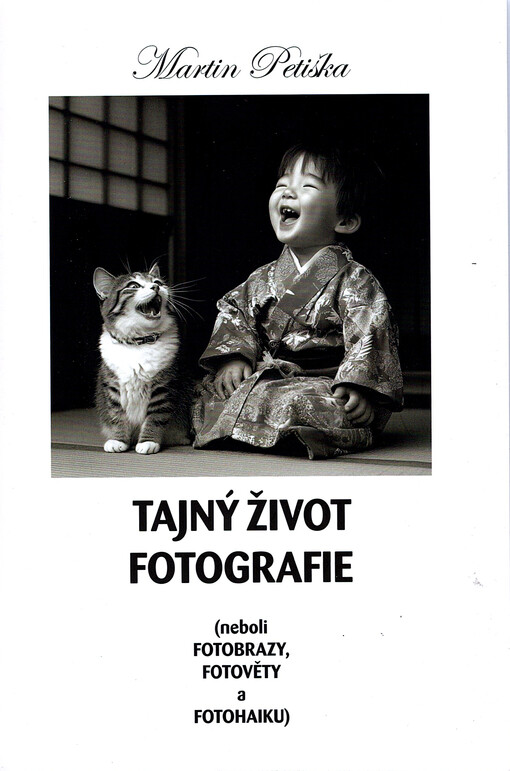 Tajný život fotografie : (neboli o Umění vnímat neviditelné)