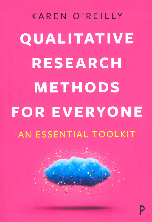 Qualitative Research Methods for Everyone : An Essential Toolkit
