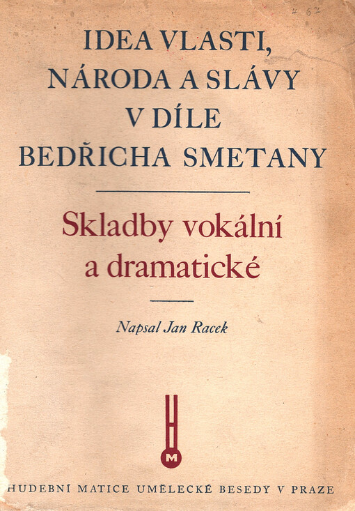 Idea vlasti, národa a slávy v díle Bedřicha Smetany : skladby vokální a dramatické
