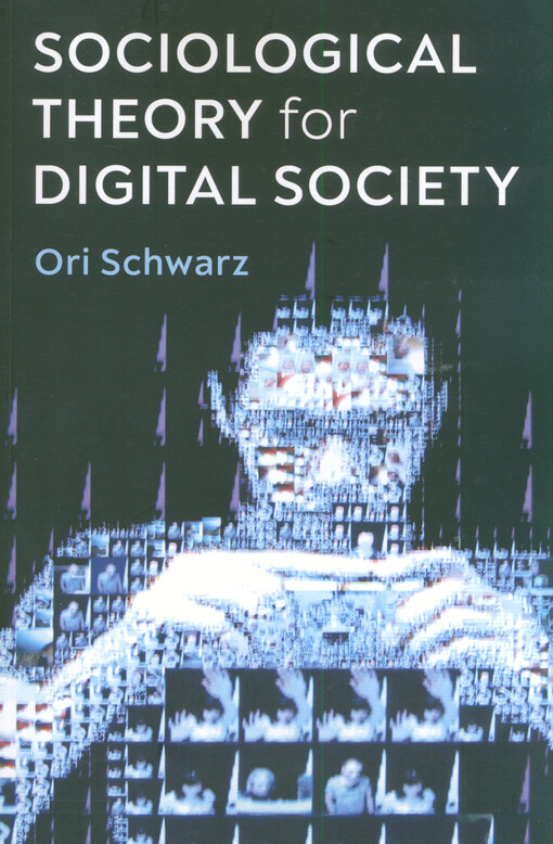 Sociological theory for digital society : the codes that bind us together