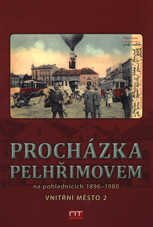 Procházka Pelhřimovem na pohlednicích 1897-1980