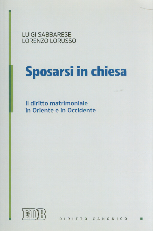 Sposarsi in chiesa : il diritto matrimoniale in Oriente e in Occidente