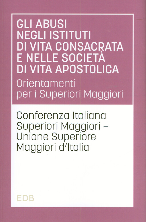 Gli abusi negli istituti di vita consacrata e nelle società di vita apostolica : orientamenti per i superiori maggiori