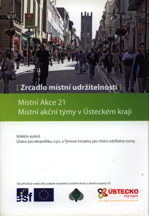 Místní Akce 21 : (zrcadlo místní udržitelnosti) : místní akční týmy v Ústeckém kraji