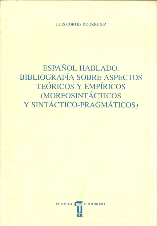 Español hablado : bibliografía sobre aspectos teóricos y empíricos : (morfosintácticos y sintáctico-pragmáticos)