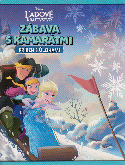 Ľadové kráľovstvo : zábava s kamarátmi : príběh s úlohami