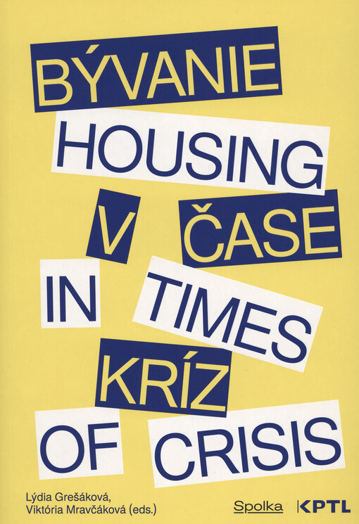 Bývanie v čase kríz = Housing in Times of Crisis