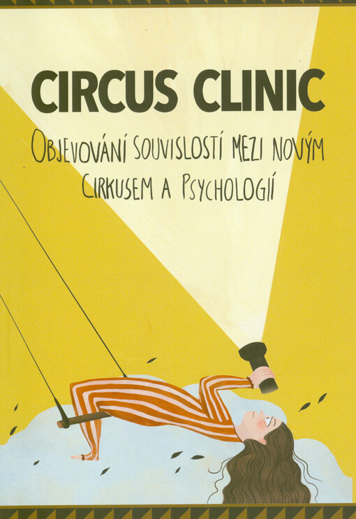 Circus clinic : objevování souvislostí mezi novým cirkusem a psychologií