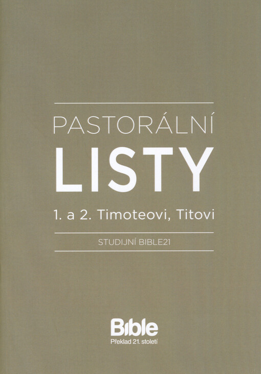 Pastorální listy : 1. a 2. Timoteovi, Titovi : studijní Bible21