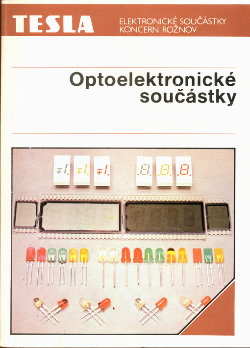 Optoelektronické součástky : světelné diody, zobrazovací součástky ze světelných diod, zobrazovací součástky z kapalných krystalů