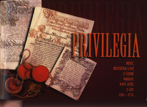 Privilegia měst, městeček a vsí z území okresu Nový Jičín z let 1293-1775