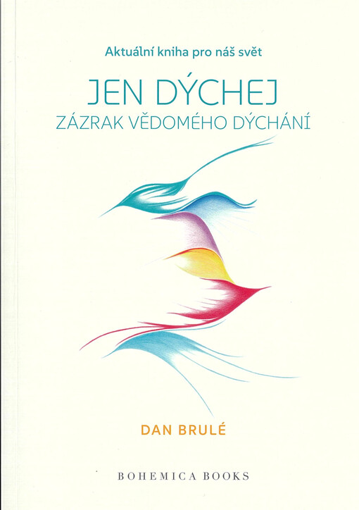 Jen dýchej : zázrak vědomého dýchání