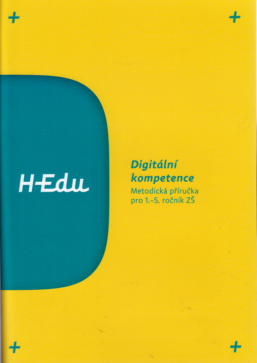 Digitální kompetence : metodická příručka pro 1.-5. ročník ZŠ