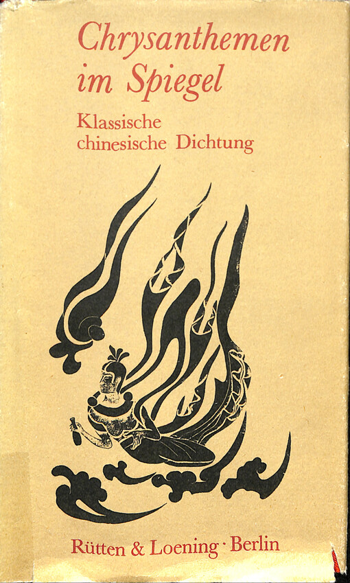 Chrysanthemen im Spiegel : klassische chinesische Dichtungen